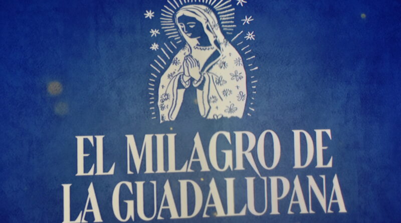 THE MIRACLE OF OUR LADY OF GUADALUPE, THE EXPERIENCE: